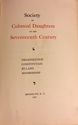 Society of Colonial Daughters of the Seventeenth Century (Organization,