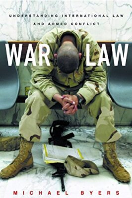 War Law: Understanding International Law and Armed Conflict [Hardcover] Byers,