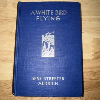 A White Bird Flying by Bess Streeter Aldrich 1931 First Edition