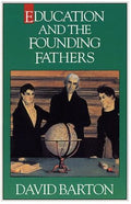 Education and the Founding Fathers by David Barton History Book