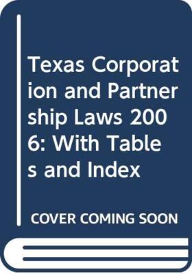Texas Corporation and Partnership Laws 2006: With Tables and Index [Paperback]