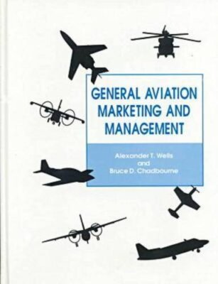 General Aviation Marketing and Management [Hardcover] Alexander T. Wells