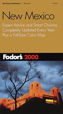 Fodor's New Mexico 2000 Travel Guide Complete Vacation Planning Resource