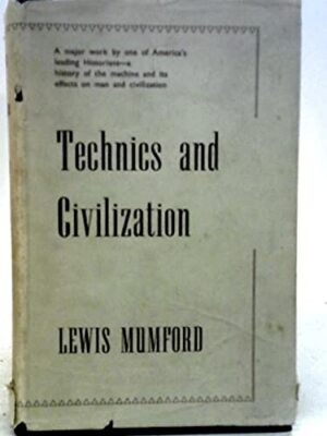 Technics and Civilization by Lewis Mumford Hardcover Classic Technology History