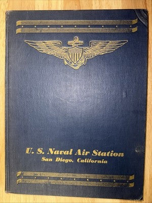 1945 UNITED STATES NAVAL AIR STATION NAVY YEARBOOK, SAN DIEGO, CA,  WWII