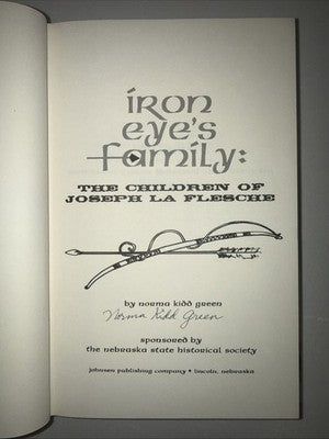 SIGNED IRON EYE'S FAMILY: The Children of Joseph La Flesche. By Norma Kidd Green
