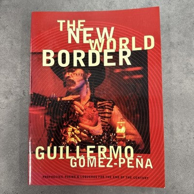 New World Border Prophecies Poems Loqueras SIGNED Guillermo Gomez-Pena