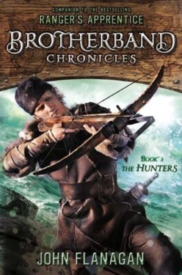 The Hunters: Brotherband Chronicles, Book 3 by John Flanagan (Oct 30 2012)