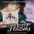 The Language of Flowers by Vanessa Diffenbaugh Hardcover First Edition Novel