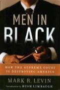 Men in Black: How the Supreme Court Is Destroying America [Audio CD] Levin, Mark R; Riggenbach PH., Jeff and Limbaugh, Rush