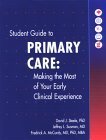 Student Guide to Primary Care: Making the Most of Your Early Clinical Experience McCurdy MD  PhD, Frederick A.; Susman MD, Jeffrey and Steele PhD, David J. - Good