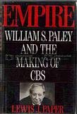 Empire: William S. Paley and the Making of CBS Paper, Lewis J.