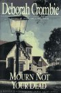 MOURN NOT YOUR DEAD: A Duncan Kincaid/Gemma James Crime Novel Crombie, Deborah - Acceptable