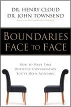 Boundaries Face to Face: How to Have That Difficult Conversation You've Been - Good