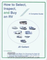 How to Select, Inspect, and Buy an Rv: A Complete Guide [Paperback] Gallant, J. D.