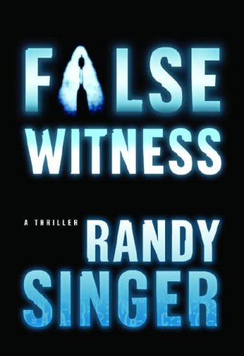 False Witness Singer, Randy D.