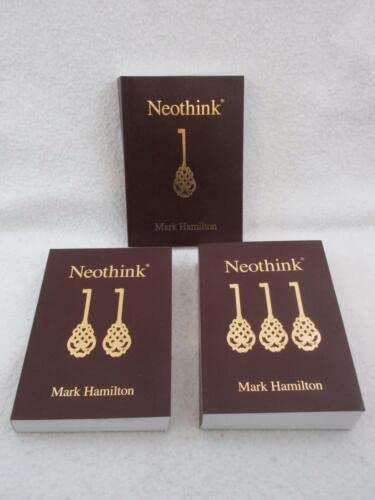 Rare Mark Hamilton NEOTHINK Volumes 1-3 Inside Secrets 2018 The Neothink Society [Paperback] Mark Hamilton [Paperback] Mark Hamilton - Very Good