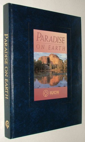 Paradise On Earth [Hardcover] ICUN: The World Conservative Union and Beautifully Illustrated - Very Good