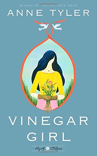 Vinegar Girl: A Novel (Hogarth Shakespeare) [Hardcover] Tyler, Anne