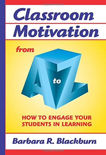 Classroom Motivation from A to Z: How to Engage Your Students in Learning (A to Z Series)