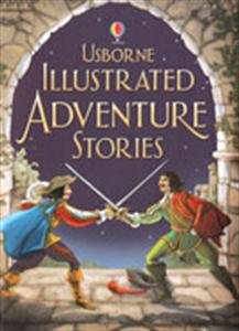 Illustrated Adventure Stories (Usborne Illustrated Stories) [Hardcover] Lesley Sims