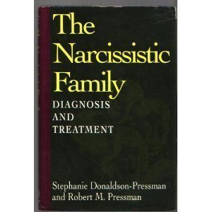 The Narcissistic Family: Diagnosis and Treatment Donaldson-Pressman, Stephanie and Pressman, Robert M. - Good