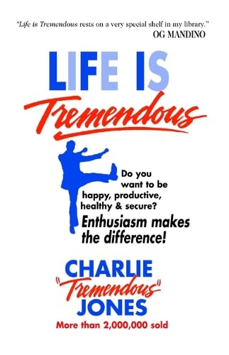 Life Is Tremendous: Enthusiasm Makes the Difference! [Hardcover] Jones, Charlie