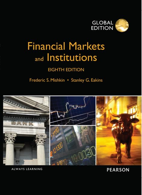 Financial Markets and Institutions, Global Edition Mishkin, Frederic S and Eakins, Stanley