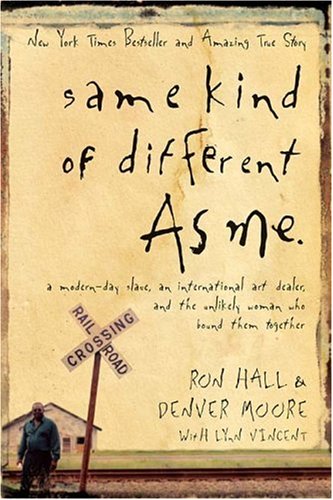 Same Kind Of Different As Me by Ron Hall (2006-05-03) Ron Hall; Denver Moore and Lynn Vincent - Good