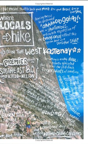 Where Locals Hike in the West Kootenay: Premier Trips Near Kaslo & Nelson [Paperback] Copeland, Kathy and Copeland, craig - Good