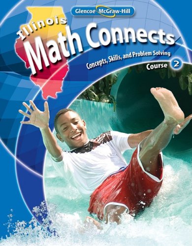 Illinois Math Connects: Concepts, Skills, and Problems Solving, Course 2, Student Edition [Hardcover] McGraw-Hill Education - Good