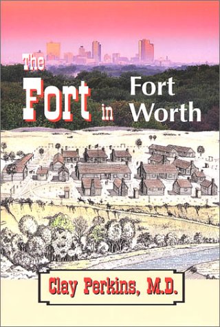 The Fort in Fort Worth Perkins, Clay - Good