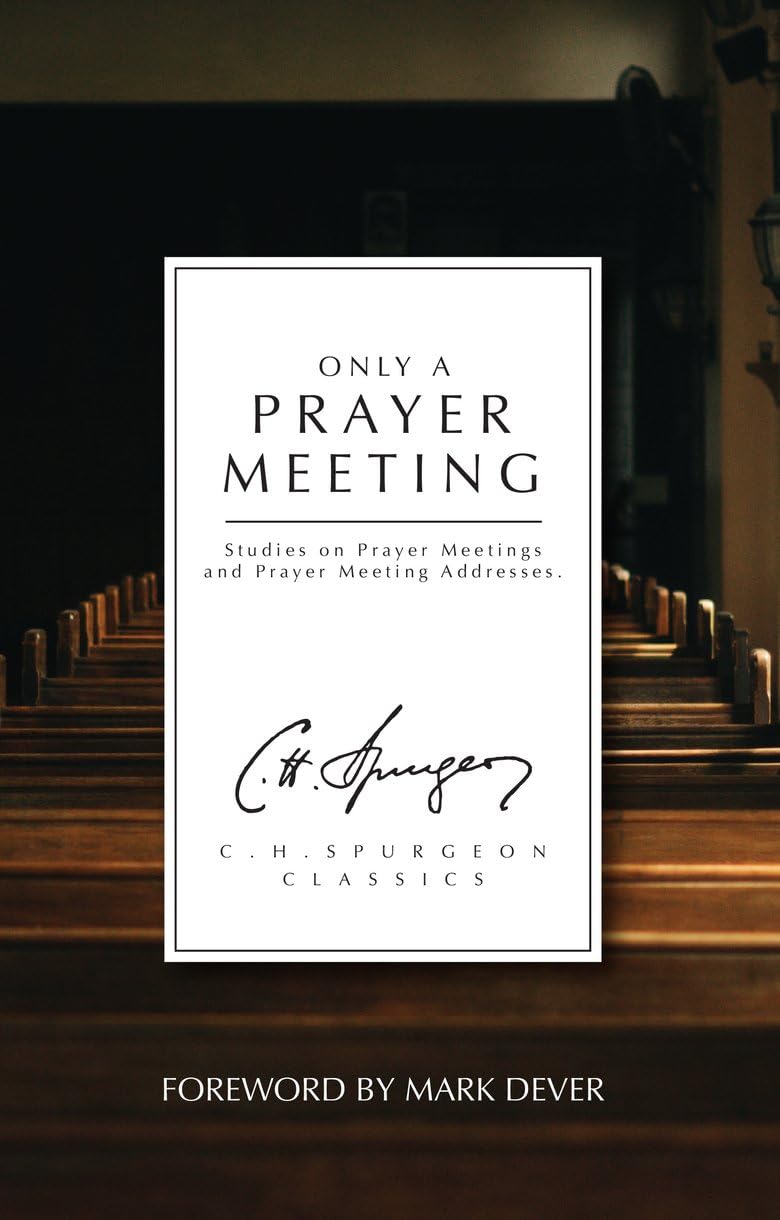 Only a Prayer Meeting: Studies on Prayer Meetings and Prayer Meeting Addresses - Good