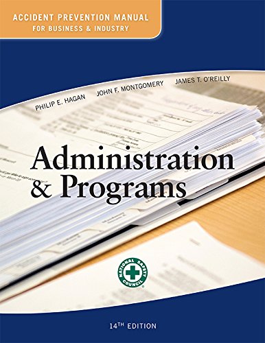 Accident Prevention Manual for Business and Industry: Administration & Programs 14ed [Hardcover] National Safety Council; Philip E. Hagan; John F. Montgomery and James T. O Reilly - Good