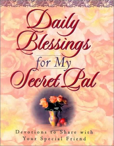 Daily Blessings for My Secret Pal: Devotions to Share With Your Special Friend