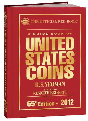 2012 Guide Book of United States Coins: Red Book (Official Red Book) R. S. Yeoman and Kenneth Bressett