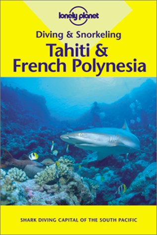 Diving & Snorkeling Tahiti & French Polynesia Carillet, Jean-Bernard and