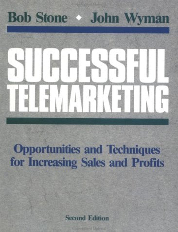 Successful Telemarketing Stone, Bob and Wyman, John - Good