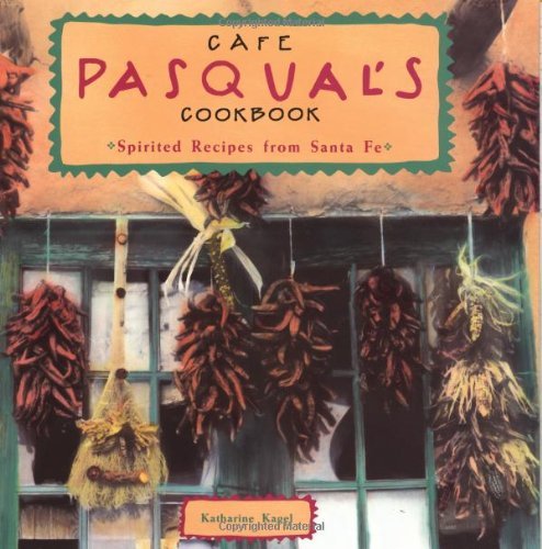 cafe-pasquals-cookbook [Paperback] katharine-kagel