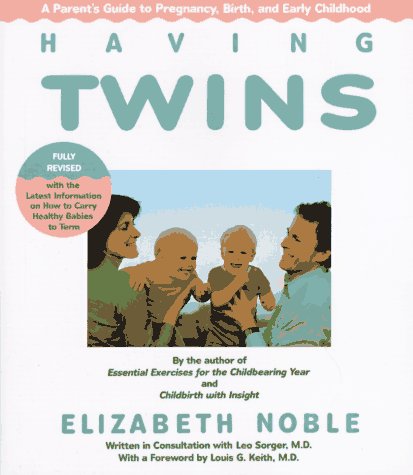 Having Twins: A Parents Guide to Pregnancy, Birth and Early Childhood Noble,