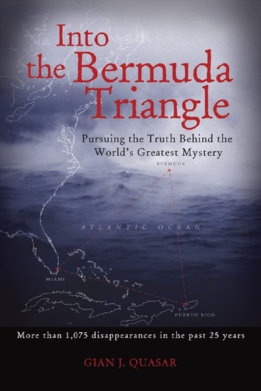 Into the Bermuda Triangle: Pursuing the Truth Behind the World's Greatest Mystery [Paperback] Quasar, Gian - Good