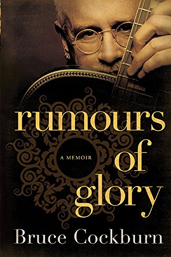 Rumours Of Glory: A Memoir Cockburn, Bruce - Good