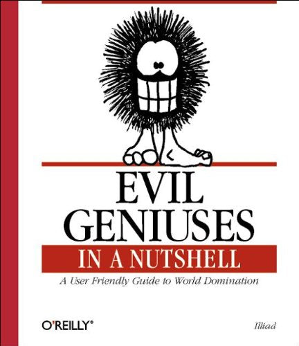 Evil Geniuses in a Nutshell (In a Nutshell (O'Reilly)) Frazer, J. D. Illiad