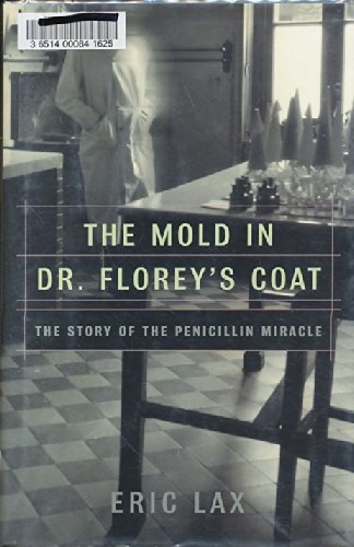 The Mold in Dr. Florey's Coat: The Story of the Penicillin Miracle (John MacRae