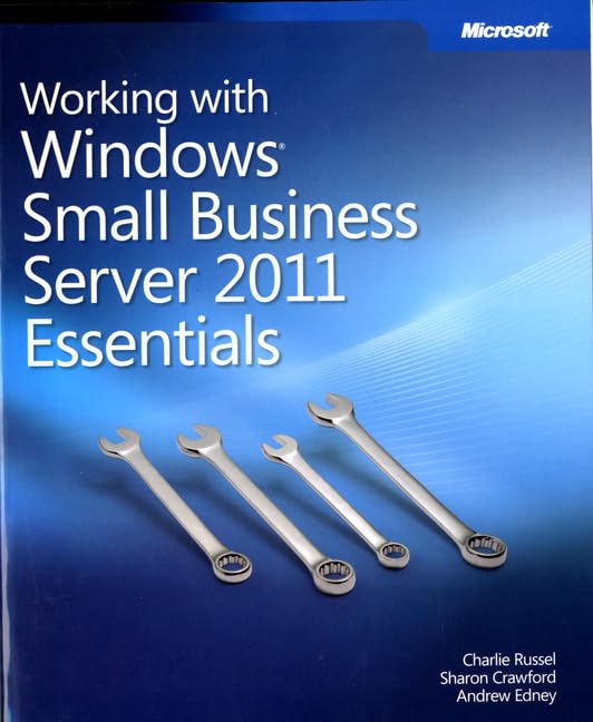 Working with Windows Small Business Server 2011 Essentials Russel, Charlie; Crawford, Sharon and Edney, Andrew - Good