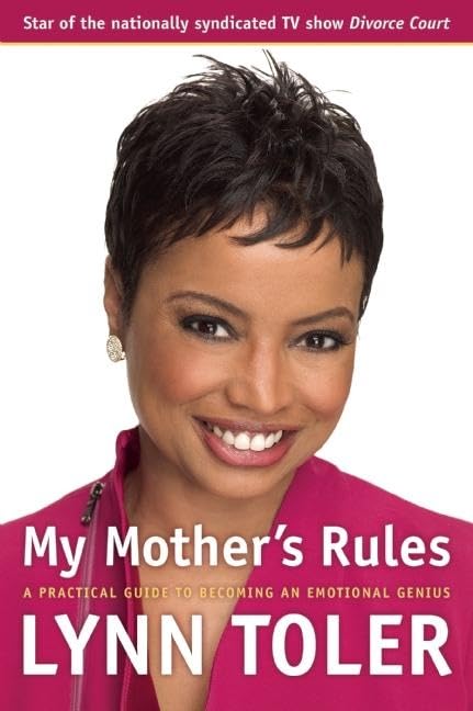 My Mother's Rules: A Practical Guide to Becoming an Emotional Genius [Paperback] Toler, Lynn - Good