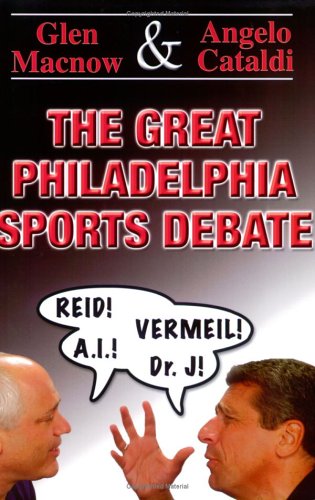 Great Philadelphia Sports Debate [Paperback] Glen Macnow, Angelo Cataldi