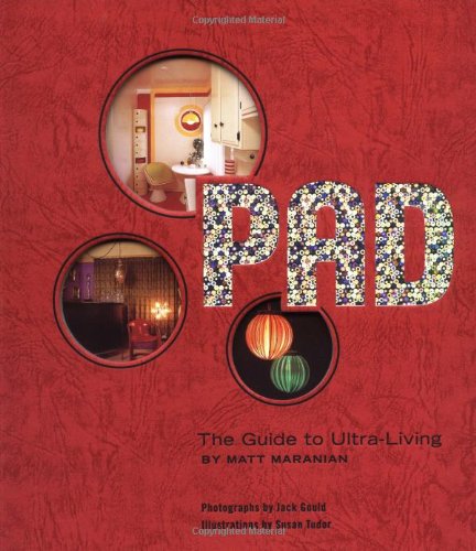 Pad: The Guide to Ultra-Living Maranian, Matt; Gould, Jack and Tudor, Susan - Good