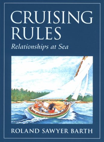 Cruising rules: Relationships at sea Barth, Roland S - Good