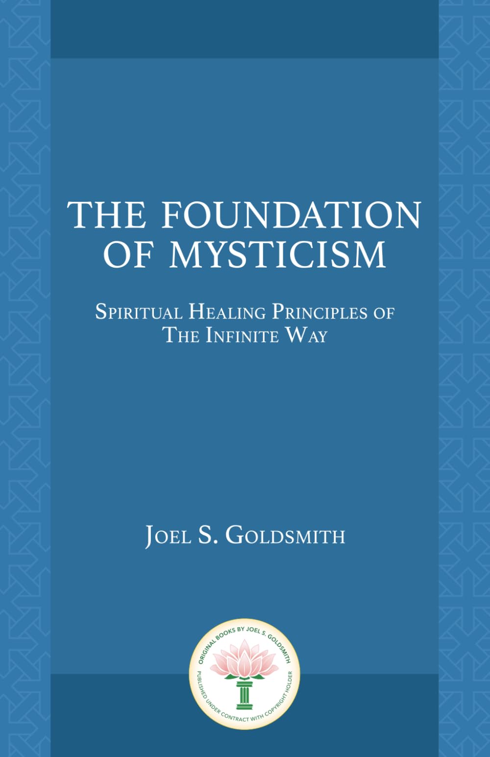 The Foundation of Mysticism: Spiritual Healing Principles of The Infinite Way - Acceptable